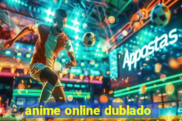 anime online dublado